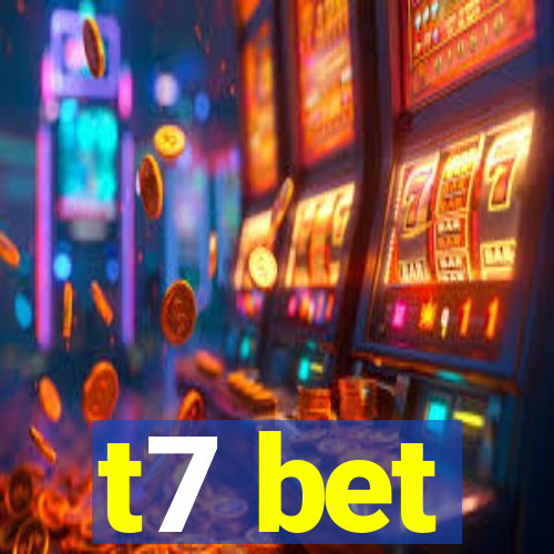 t7 bet